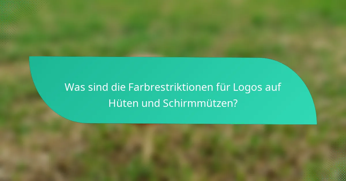 Was sind die Farbrestriktionen für Logos auf Hüten und Schirmmützen?