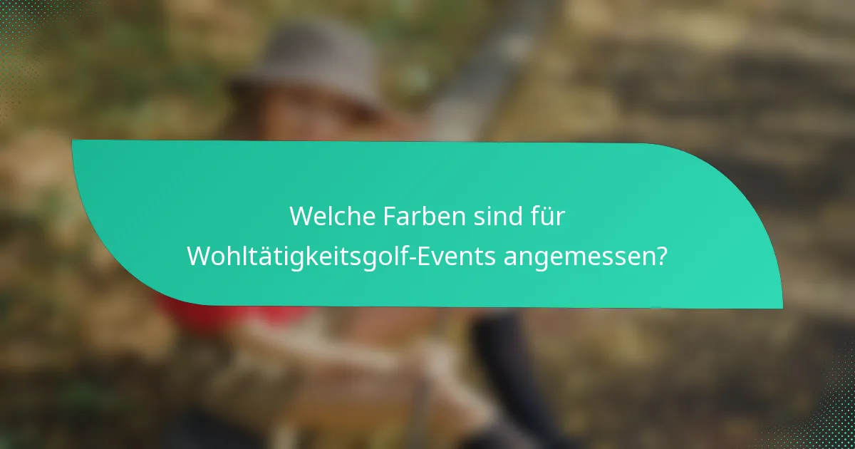 Welche Farben sind für Wohltätigkeitsgolf-Events angemessen?