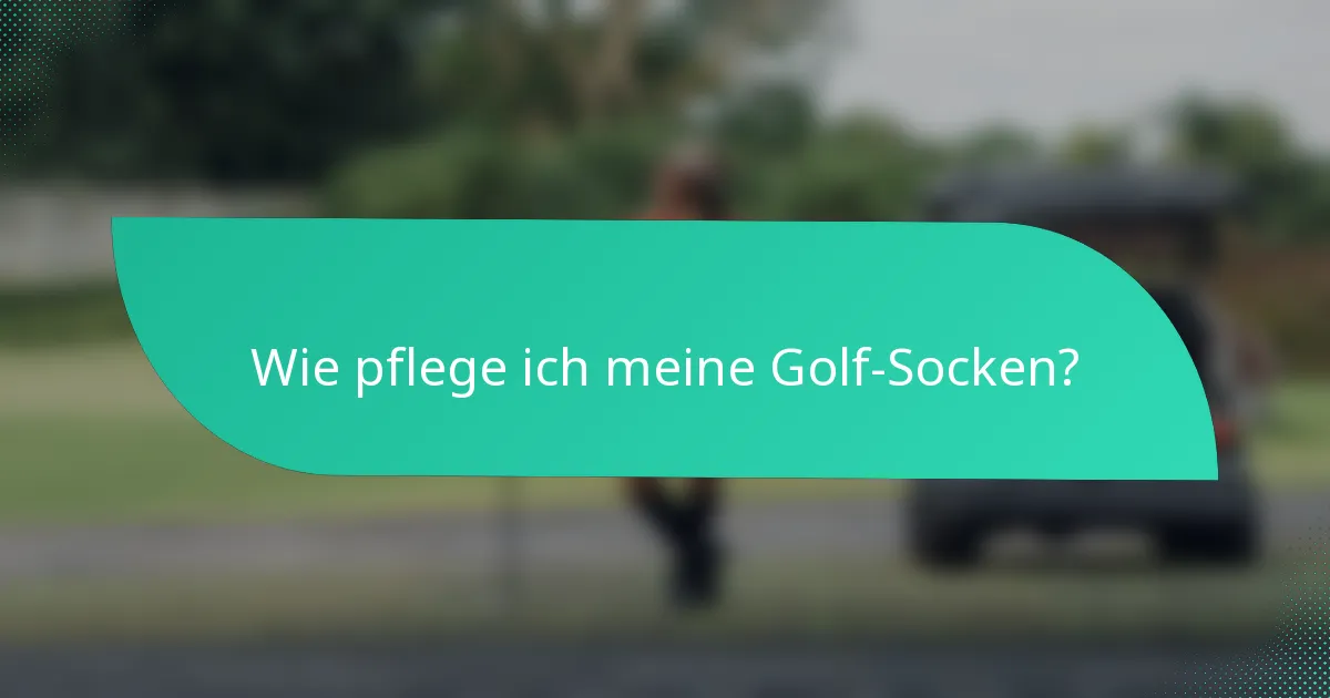 Wie pflege ich meine Golf-Socken?