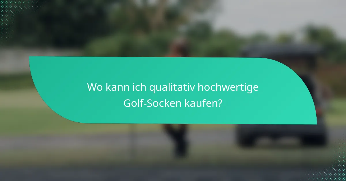 Wo kann ich qualitativ hochwertige Golf-Socken kaufen?